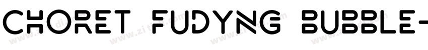 Choret Fudyng Bubble字体转换